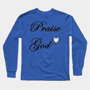 Praise God - On the Back of Long Sleeve T-Shirt